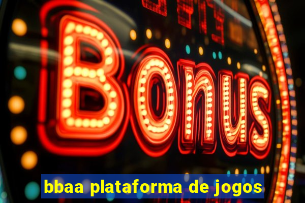 bbaa plataforma de jogos